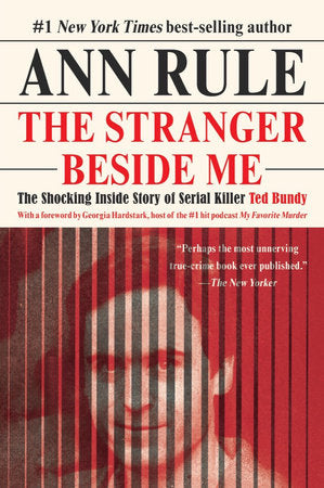 The Stranger Beside Me Paperback by Ann Rule; Foreward by Georgia Hardstark