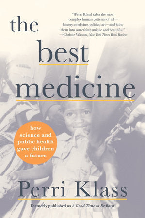 The Best Medicine Paperback by Perri Klass