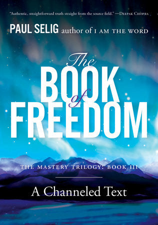 The Book of Freedom Paperback by Paul Selig