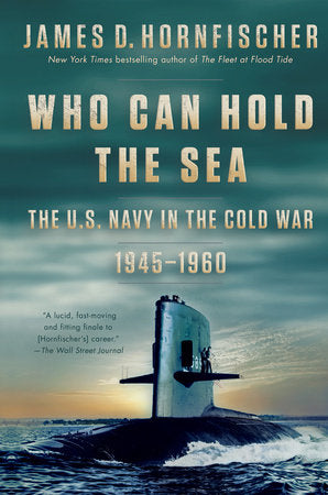 Who Can Hold the Sea Paperback by James D. Hornfischer
