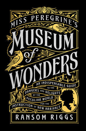 Miss Peregrine's Museum of Wonders Hardcover by Ransom Riggs