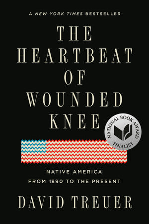 The Heartbeat of Wounded Knee Paperback by David Treuer
