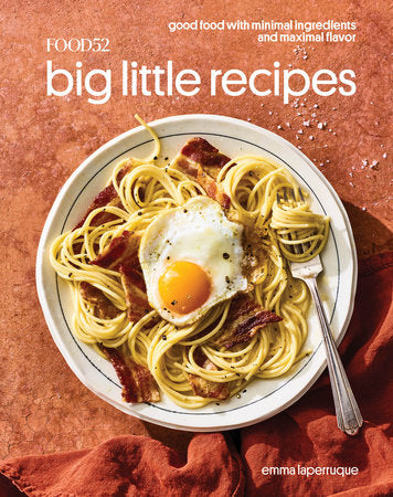 Food52 Big Little Recipes Hardcover by Emma Laperruque; Foreword by Amanda Hesser and Merrill Stubbs