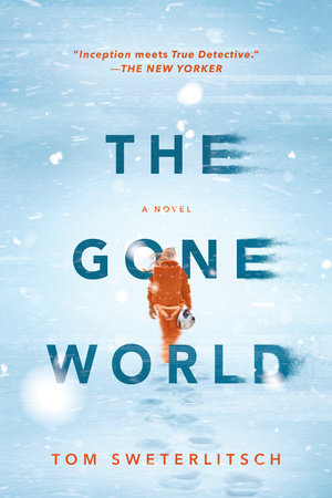 The Gone World Paperback by Tom Sweterlitsch