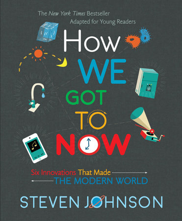 How We Got To Now Hardcover by Steven Johnson