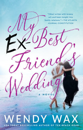 My Ex-Best Friend's Wedding Paperback by Wendy Wax