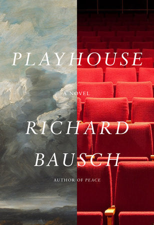 Playhouse Hardcover by Richard Bausch