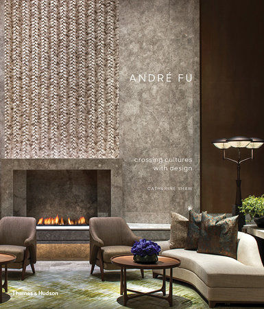 André Fu Hardcover by Andrè Fu; Catherine Shaw