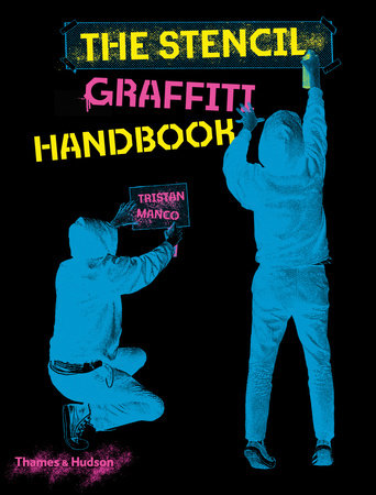 The Stencil Graffiti Handbook Hardcover by Tristan Manco