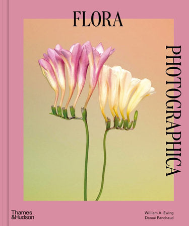 Flora Photographica Hardcover by William A Ewing