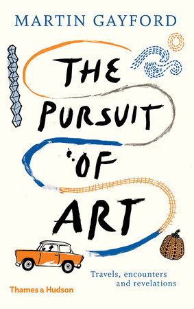 The Pursuit of Art Hardcover by Martin Gayford
