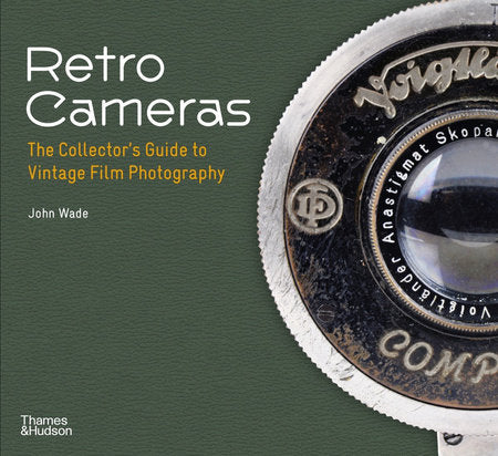 Retro Cameras: The Collector's Guide to Vintage Film Photography Paperback by John Wade