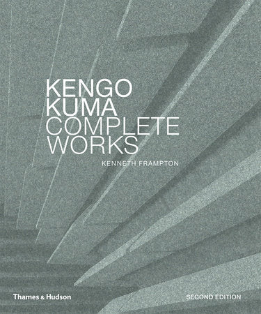 Kengo Kuma: Complete Works Hardcover by Kengo Kuma