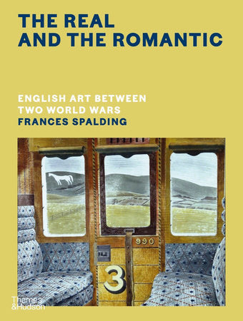 The Real and the Romantic Hardcover by Frances Spalding