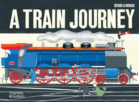 A Train Journey Hardcover by Gérard LoMonaco