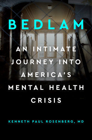Bedlam Hardcover by Kenneth Paul Rosenberg, MD