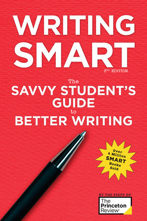 Writing Smart, 3rd Edition Paperback by The Princeton Review and Marcia Lerner