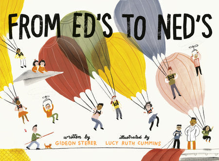From Ed's to Ned's Hardcover by Gideon Sterer; illustrated by Lucy Ruth Cummins