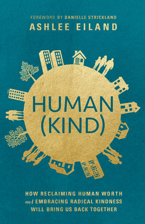 Human(Kind) Paperback by Ashlee Eiland; Foreword by Danielle Strickland