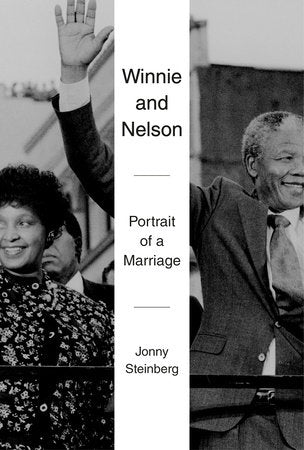 Winnie and Nelson: Portrait of a Marriage Hardcover by Jonny Steinberg