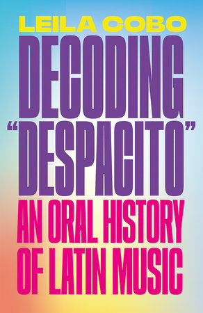 Decoding "Despacito" Paperback by Leila Cobo