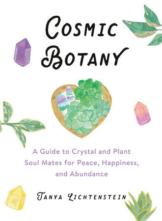 Cosmic Botany Hardcover by Tanya Lichtenstein