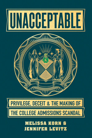 Unacceptable Hardcover by Melissa Korn and Jennifer Levitz