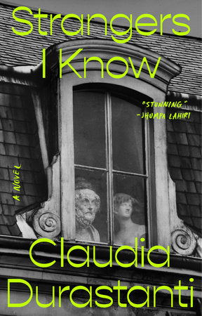 Strangers I Know Paperback by Claudia Durastanti; translated by Elizabeth Harris