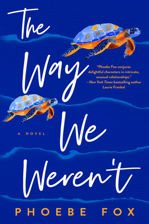 The Way We Weren't Paperback by Phoebe Fox