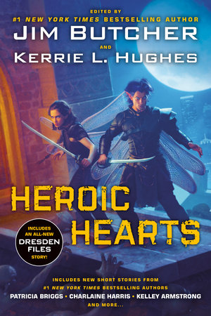 Heroic Hearts Paperback by Edited by Jim Butcher and Kerrie L. Hughes