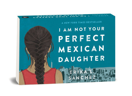 Random Minis: I Am Not Your Perfect Mexican Daughter Paperback by Erika L. Sánchez