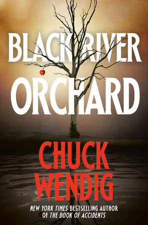 Black River Orchard Hardcover by Chuck Wendig