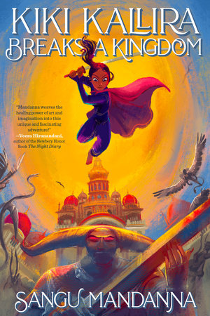Kiki Kallira Breaks a Kingdom Paperback by Sangu Mandanna