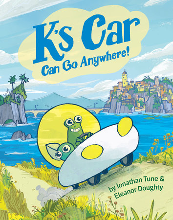 K's Car Can Go Anywhere! Hardcover by Jonathan Tune and Eleanor Doughty