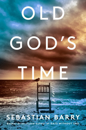 Old God's Time: A Novel Hardcover by Sebastian Barry