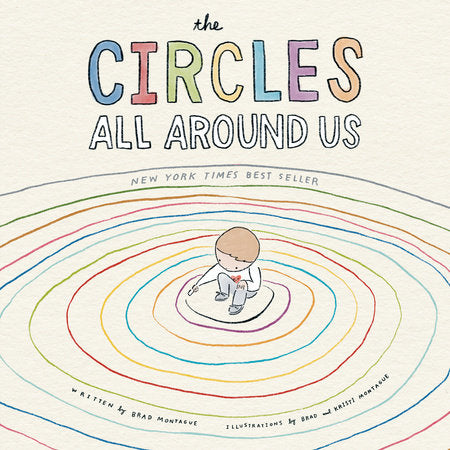 The Circles All Around Us Hardcover by Brad Montague; illustrated by Brad and Kristi Montague