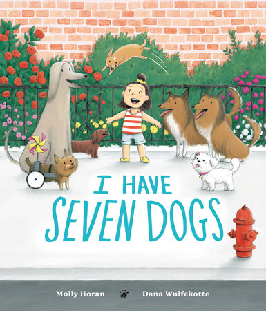 I Have Seven Dogs Hardcover by Molly Horan