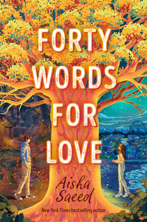 Forty Words for Love Hardcover by Aisha Saeed