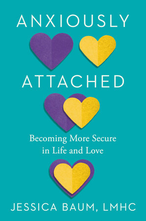 Anxiously Attached Hardcover by Jessica Baum, LMHC
