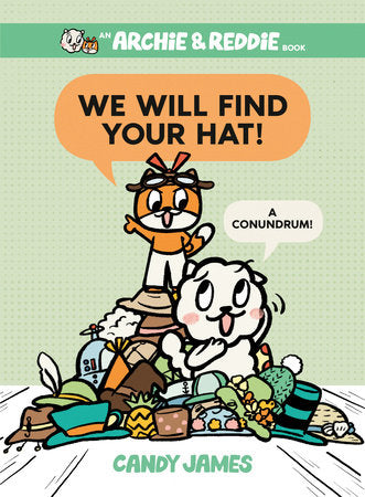 We Will Find Your Hat! Hardcover by Candy James