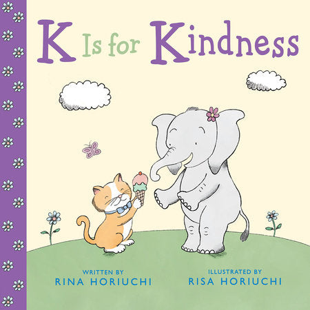 K Is for Kindness Hardcover by Written by Rina Horiuchi; Illustrated by Risa Horiuchi
