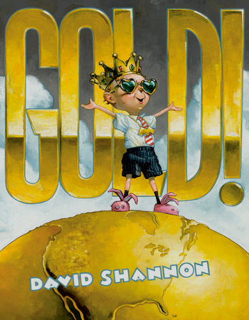 Gold! Hardcover by Written and Illustrated by David Shannon