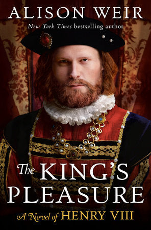 The King's Pleasure: A Novel of Henry VIII Hardcover by Alison Weir