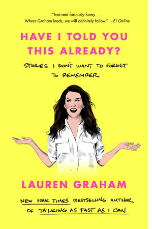 Have I Told You This Already? Paperback by Lauren Graham