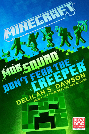 Minecraft: Mob Squad: Don't Fear the Creeper: An Official Minecraft Novel Hardcover by Delilah S. Dawson