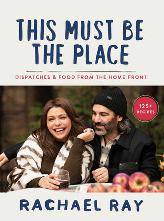 This Must Be the Place Hardcover by Rachael Ray