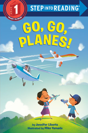 Go, Go, Planes! Paperback by Jennifer Liberts; illustrated by Mike Yamada