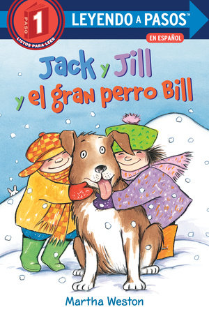 Jack y Jill y el gran perro Bill (Jack and Jill and Big Dog Bill Spanish Edition) Paperback by Martha Weston