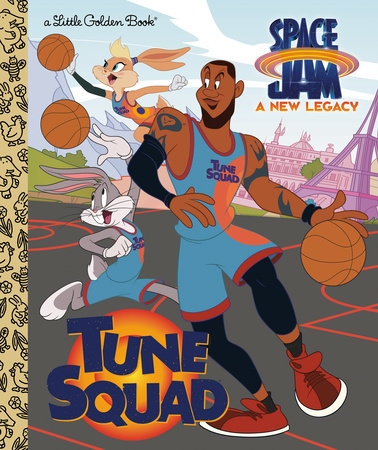 Tune Squad (Space Jam: A New Legacy) Hardcover by Golden Books; illustrated by Golden Books