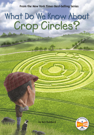 What Do We Know About Crop Circles? Paperback by Ben Hubbard; Illustrated by Andrew Thomson